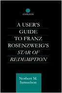 Norbert Samuelson: A User's Guide to Franz Rosenzweig's Star of Redemption