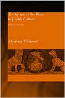Book cover image of The Image of the Black in Jewish Culture: A History of the Other by Abraham Melamed