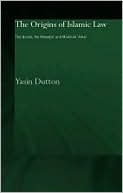 Yasin Dutton: The Origins of Islamic Law