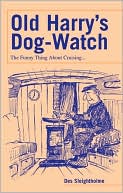 Book cover image of Old Harry's Dog-Watch by Des Sleightholme