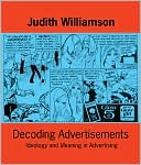 Judith Williamson: Decoding Advertisments, Vol. 1