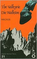 Richard Wagner: Die Walkure (The Valkyrie): Libretto in English and German: (English National Opera Guide Series #21)