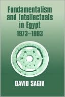 Book cover image of Fundamentalism and Intellectuals in Egypt, 1973-1993 by David Sagiv