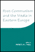 Patrick O'neil: Post-Communism and the Media in Eastern Europe