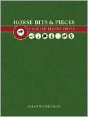 Book cover image of Horse Bits & Pieces: A Sublime Equine Trivia by Sarah Widdicombe