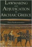 Zinon Papakonstantinou: Lawmaking and Adjudication in Archaic Greece