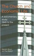 Book cover image of Church and Economic Life: A Documentary Study, 1945 to the Present by Malcolm Brown