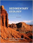 Donald R. Prothero: Sedimentary Geology: An Introduction to Sedimentary Rocks and Stratigraphy