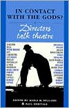 Book cover image of In Contact with the Gods?: Directors Talk Theatre by Maria M. Delgado