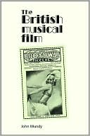 Book cover image of British Musical Film by John Mundy