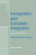 Andrew Geddes: Immigration and European Integration: Beyond Fortress Europe