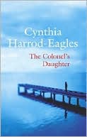Cynthia Harrod-Eagles: The Colonel's Daughter
