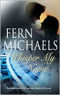 Book cover image of Whisper My Name by Fern Michaels