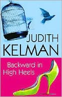 Judith Kelman: Backward in High Heels