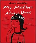 Anna Tochter: My Mother Always Used to Say