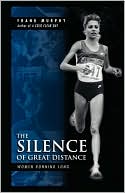Book cover image of Silence of Great Distance: Women Running Long by Frank Murphy