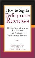 Meryl Runion: How To Say It Performance Reviews: Phrases and Strategies for Painless and Productive Performance Reviews