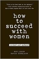 Book cover image of How to Succeed with Women by Ron Louis