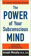 Book cover image of The Power of Your Subconscious Mind by Joseph Murphy