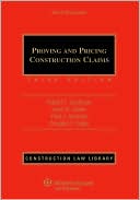 Robert F. Cushman Esq.: Proving And Pricing Construction Claims, Third Edition