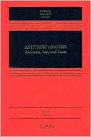 Phillip Areeda: Antitrust Analysis: Problems, Text, Cases, Sixth Edition