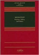 Carrie Menkel-Meadow: Mediation: Practice, Policy, and Ethics