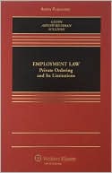 Timothy P. Glynn: Employment Law: Private Ordering and Limitations