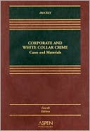 Kathleen F. Brickey: Corporate and White Collar Crime: Cases and Materials, Fourth Edition
