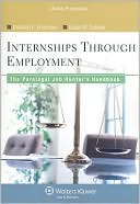 Book cover image of Internships through Employment: The Paralegal Job Hunter's Handbook by Deborah E. Bouchoux