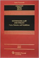 Nora V. Demleitner: Sentencing Law and Policy: Cases, Statutes, and Guidelines, Second Edition