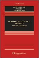 Gomulkiewicz: Licensing Intellectual Property: Law and Application