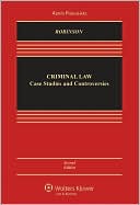 Book cover image of Criminal Law: Case Studies and Controversies, Second Edition by Paul H. Robinson