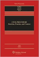 Subrin: Civil Procedure: Doctrine, Practice, and Context, Third Edition