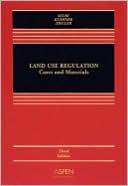 Daniel P. Selmi: Land Use Regulation: Cases and Materals, Third Edition