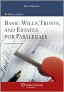 Jeffrey A. Helewitz: Basic Wills, Trusts, And Estates For Paralegals, Fourth Edition