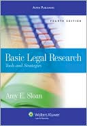 Amy E. Sloan: Basic Legal Research: Tools and Strategies, Fourth Edition