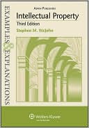 Stephen M. McJohn: Intellectual Property: Examples & Explanations, Third Edition