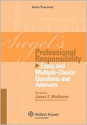 Brian N. Siegel: Siegel's Professional Responsibility: Essay and Multiple-Choice Questions and Answers