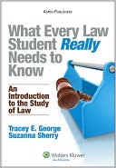 Book cover image of What Every Law Student Really Needs to Know: An Introduction to the Study of Law by Tracey E. George