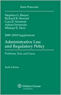 Breyer: Administrative Law and Regulatory Policy: 2009-2010 Case Supplement