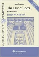 Joseph W. Glannon: Examples & Explanations: The Law of Torts