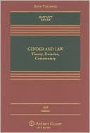 Katherine T. Bartlett: Gender & Law: Theory, Doctrine, Commentary, Fifth Edition