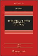 Graeme B. Dinwoodie: Trademarks and Unfair Competition: Law and Policy, Third Edition