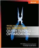 Kalen Delaney: Inside Microsoft SQL Server 2005: Query Tuning and Optimization