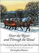 Book cover image of Over the River and Through the Wood: A Thanksgiving Poem by Lydia Marie Child