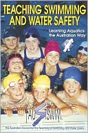 Book cover image of Teaching Swimming and Water Safety by Austswim, Inc.