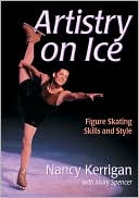 Book cover image of Artistry on Ice: Figure Skating Skills and Style by Nancy Kerrigan