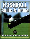 Book cover image of Baseball Skills & Drills by American Baseball Coaches Association