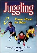 Book cover image of Juggling: From Start to Star by Dave Finnigan