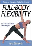 Jay Blahnik: Full-Body Flexibility